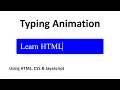 Text Typing Animation Using HTML CSS JavaScript