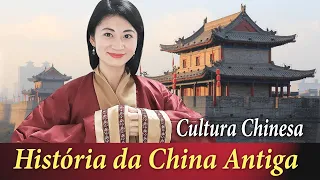 A história da China Antiga | Cultura Chinesa
