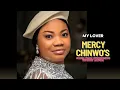 MERCY CHINWO || MY LOVER