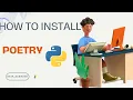 How to Install Poetry to Manage Python Dependencies Publish Packages