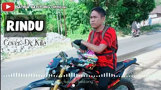 Download RINDU. Cover Dg Kila. Satria Batitong Official. MP3