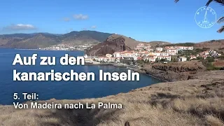 Segeln: Auf zu den kanarischen Inseln – 5.Teil Von Madeira nach La Palma
