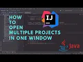 WORKING ON DIFFERENT PROJECTS IN THE SAME WINDOW INTELLIJ TUTORIAL