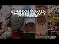 Download Lagu A Journey Through History | Exploring Edirne's Hidden Gems