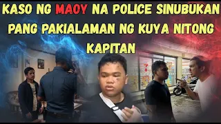 MAOY NA POLICE SINUBUKAN PA SANANG SALBAHIN SA KASO NG KUYA NIYANG KAPITAN