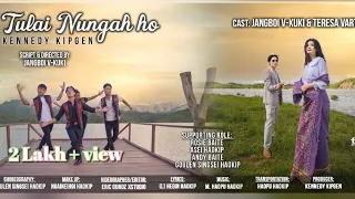 tulainungah ho official music video cast jangboi v kuki u0026 teresa varte singers kennedy kipgen
