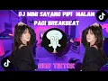 DJ MIMI SAYANG PIPI  MALAM PAGI BREAKBEAT