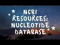 NCBI RESOURCE NUCLEOTIDE DATABASE