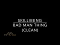 Skillibeng - Bad Man Thing (TTRR Clean Version)