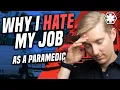 Why I Hate My Job As A Paramedic Top 10 Reasons