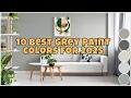 Download Lagu 10 Best Grey Paint Colors for 2025: Fresh \u0026 Sophisticated Hues for Every Room