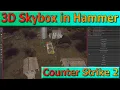 3D Skybox for Counter Strike 2 maps Source 2 Hammer editor tutorial CS2 guide