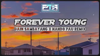 Download FOREVER YOUNG - DAIN SAMBAYANG X NANDO PAU (REMIX) MP3