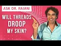 DOES a PDO THREADLIFT CAUSE SCAR TISSUE and DROOPY SKIN Threadlift