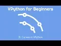 VPython for Beginners 21 - Curves in VPython