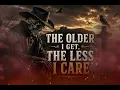 The Older I Get, the Less I Care | Dark Outlaw Country (Official Lyrics) 