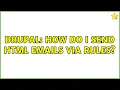 Drupal How do I Send HTML Emails via Rules
