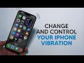 How To Fully Adjust Your iPhone Vibration Haptics
