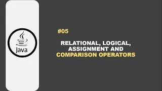 Java tutorial 05 RELATIONAL LOGICAL ASSIGNMENT AND COMPARISON OPERATORS Bisaya