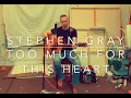 Download Lagu Stephen Gray - Too Much For This Heart (James Ingram)