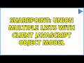 Sharepoint Union Multiple Lists with Client JavaScript Object Model