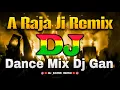 Lagu A Raja Ji Baja Baji Ki Na Baji Dj | Dance Mix Dj Song | A Raja Ji Dj | Tiktok Viral Dj Gan 2026