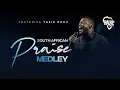 Lagu South African Praise Medley featuring Takie Ndou