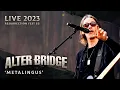 Download Lagu ALTER BRIDGE - Metalingus (Live at Resurrection Fest EG 2023)
