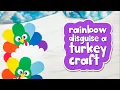 Disguise A Turkey Rainbow Craft For Kids