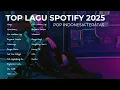 Download Lagu TOP LAGI SPOT1FY 2025 | POP INDONESIA TERATAS