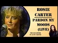 Rosie Carter - Pardon My Moods Live June s Daughter