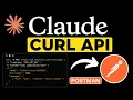 How to Use Claude AI API with Curl Request Postman Tutorial
