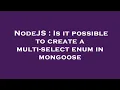 NodeJS Is it possible to create a multi-select enum in mongoose