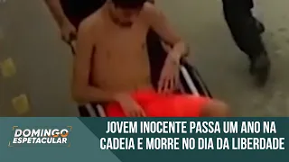 Jovem inocente passa um ano na cadeia e morre no dia em que receberia a liberdade