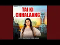 Lagu Tai Ki Chhalaang