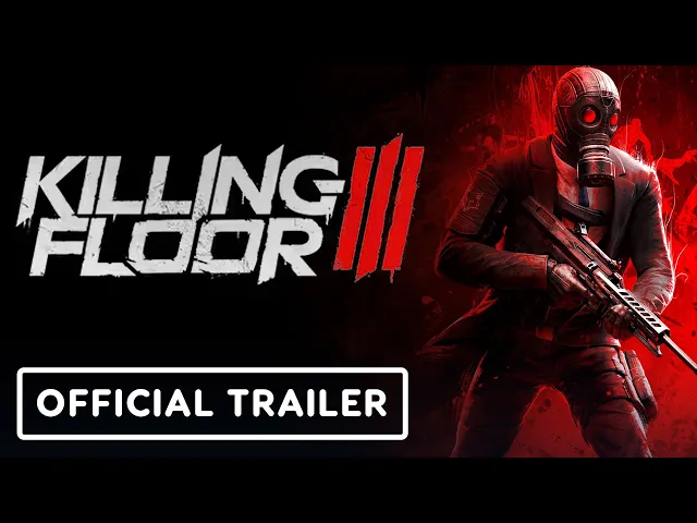 Killing Floor 3 - Official Launch Trailer