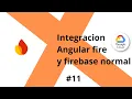 Integrando Firebase y Angular fire