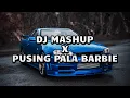 DJ Mashup X Pusing Pala Barbie RemixFullbass Sounds Fyp Viral Tiktok