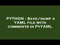PYTHON a YAML file with comments in PyYAML