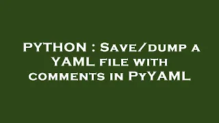 PYTHON a YAML file with comments in PyYAML