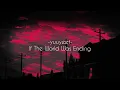 ✧jp saxe ft julia michaels- If The World Was Ending 1 hour✧ (Slowed & Reverb)