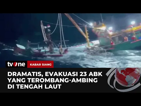 Evakuasi 23 ABK yang Terombang-ambing Berlangsung Dramatis