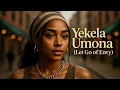 Lagu Yekela Umona (Let Go of Envy) - Soulful    Amapiano 