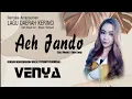 Download Lagu Venya - Aeh Jando (Remake Arransemen) Lagu Kerinci