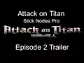 Download Lagu Attack on Titan Episode 2 Trailer | Stick Nodes Pro