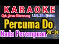 PERCUMA DO Karaoke Nada Cewe/Perempuan/Female|| Karaoke PERCUMA DO Versi Cewe|Cipt. Jonar Situmorang