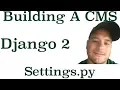 Django 2 Building A CMS How To Configure A Settings py File