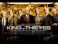 Video di King of Thieves | Official Trailer | Now in Cinemas