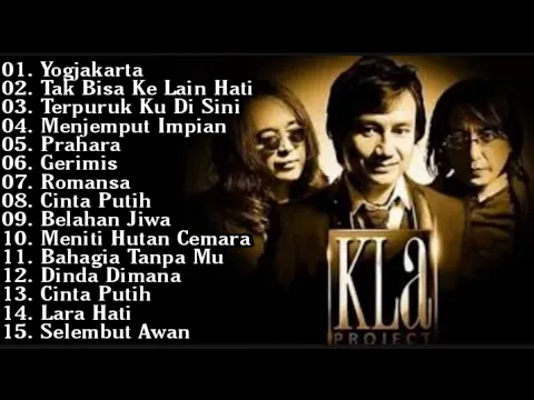 Download MP3 Kla Project Full Album | Yogyakarta | Tak Bisa Ke Lain Hati | Lagu Pop 90an -2000an| Katon Bagaskara
