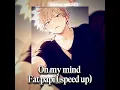 Fat papi - On my mind (Speed up) /Editzz_girl230/ 